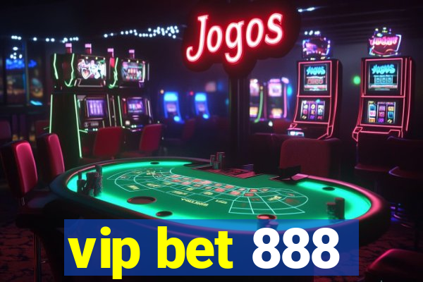 vip bet 888